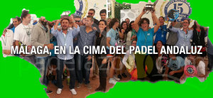 Málaga iza la bandera de su mejor padel para conquistar el doblete en el Campeonato de Andalucía de Selecciones Provinciales 2014