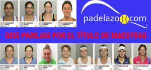 Análisis Master Final femenino World Padel tour 2015: lo mejor y lo peor de las 6 parejas clasificadas
